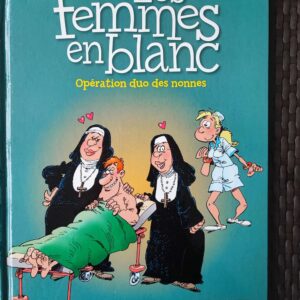 Les Femmes en Blanc - T18 - Opération duo des nonnes