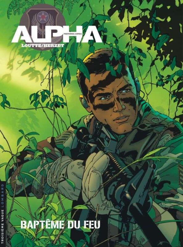 Alpha (Premières Armes), Tome 1 : Baptême du feu