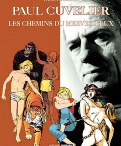 Auteurs Lombard, Tome 8 : Paul Cuvelier, Les Chemins du Merveilleux