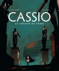 Cassio, Tome 5 : Le Chemin de Rome