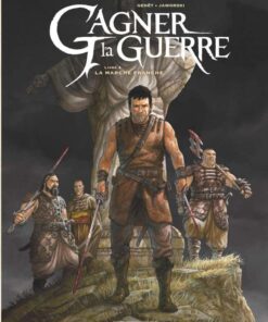 Gagner la guerre, Tome 4 : La Marche franche