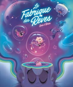 La Fabrique des rêves, Tome 1 : La Fabrique des rêves 1