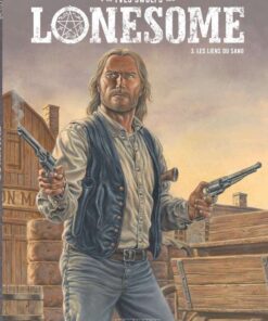 Lonesome, Tome 3 : Les liens du sang