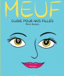 Meuf Meuf - Guide pour nos filles