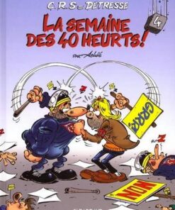 C.R.S = Détresse - Tome 4 La Semaine des 40 heurts