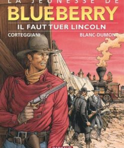 La Jeunesse de Blueberry - Tome 13 Il faut tuer Lincoln