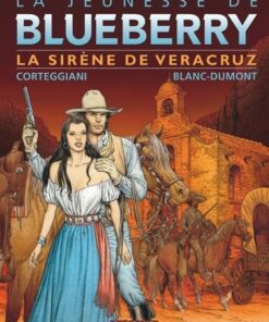 La Jeunesse de Blueberry - Tome 15 La Sirène de Vera Cruz