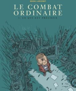 Le Combat ordinaire - Tome 3 Ce qui est précieux