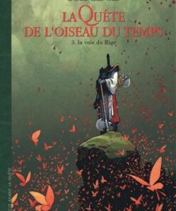 La Quête de l'Oiseau du Temps - Avant la Quête - Tome 3 La Voie du Rige