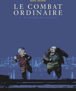 Le Combat ordinaire - Tome 4 Planter des clous