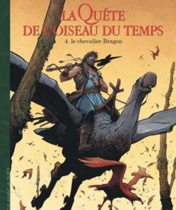 La Quête de l'Oiseau du Temps - Avant la Quête - Tome 4 Le Chevalier Bragon