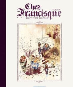 Chez Francisque - Tome 4 Tout fout le camp