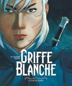 Griffe Blanche - Tome 3 La Voie du sabre