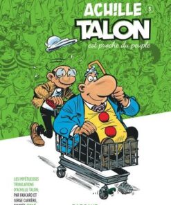 Les Impétueuses Tribulations d'Achille Talon - Tome 3 Achille Talon est proche du peuple