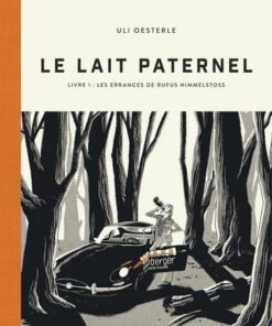 Le Lait paternel Livre 1 : Les errances de Rufus Himmelstoss