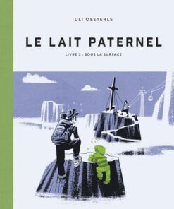 Le Lait paternel Livre 2 - Sous la surface