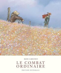 Le Combat ordinaire - Tome 0 Le Combat ordinaire - Intégrale complète