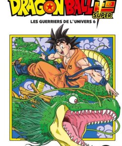 Vol.1 Dragon Ball Super (Les guerriers de l'univers 6)