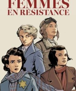 Femmes en résistance - Intégrale