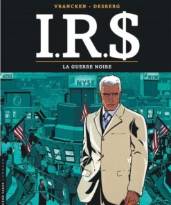 I.R.$, Tome 8 : La Guerre noire