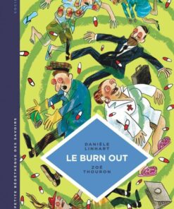 La petite Bédéthèque des Savoirs, Tome 28 : Le Burn out. Travailler à perdre la raison.