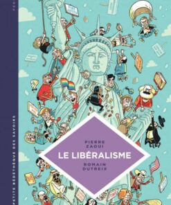 La petite Bédéthèque des Savoirs, Tome 22 : Le Libéralisme. Enquête sur une galaxie floue.