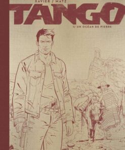 Tango, Tome 1 : Un océan de pierre Edition Noir&Blanc