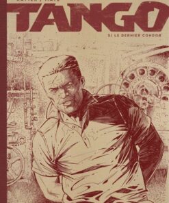 Tango, Tome 5 : Le dernier Condor - Édition noir & blanc