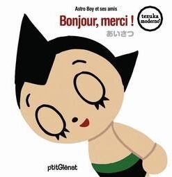 Vol.2 Astro Boy et ses amis ... Bonjour, merci!