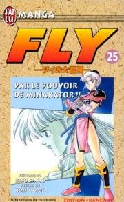 Vol.25 Fly (Par le pouvoir de Minakator !!)