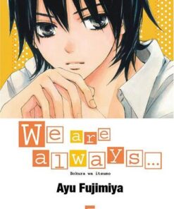 Vol.5 We are always