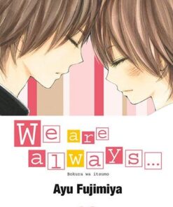 Vol.10 We are always