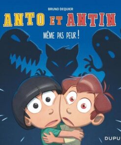 Anto et Antin - tome 1  - Pfff... Même pas peur !