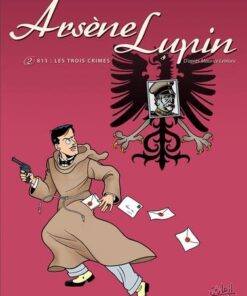 Arsène lupin T02 - Les Trois Crimes