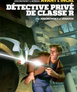 Avant l'Incal T2 : Détective privé de classe "R"