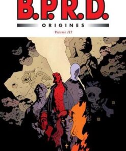 BPRD - Origines volume 3