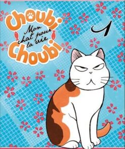 Choubi-Choubi, Mon chat pour la vie T01