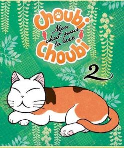 Choubi-Choubi, Mon chat pour la vie T02