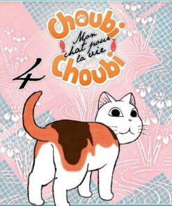 Choubi-Choubi, Mon chat pour la vie T04