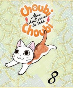 Choubi-Choubi, Mon chat pour la vie T08