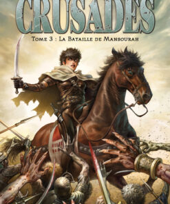 Crusades T3 : La Bataille de Mansourah