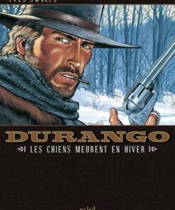 Durango T01 - Les Chiens meurent en hiver