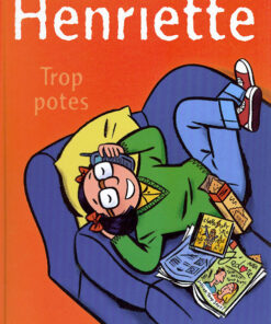 Henriette T3 : Trop potes !