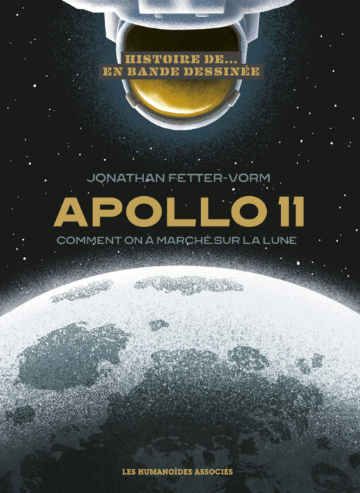 Histoire d'Apollo XI : Comment on a marché sur la lune