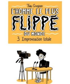 L'Homme le plus flippé du monde T03