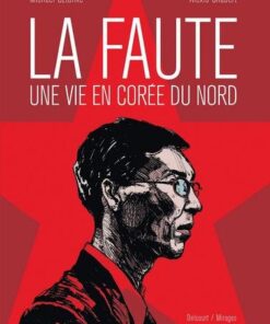 La Faute, une vie en Corée du Nord