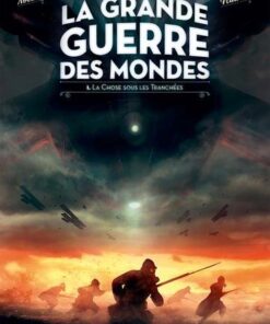 La grande guerre des mondes T01 - La Chose sous les tranchées