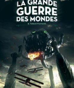 La grande guerre des mondes T02 - Terreur martienne