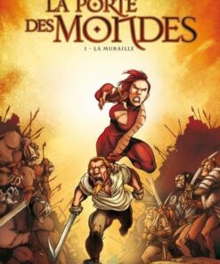 La porte des mondes T01 - La Muraille