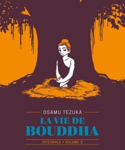 La Vie de Bouddha - Édition prestige T02